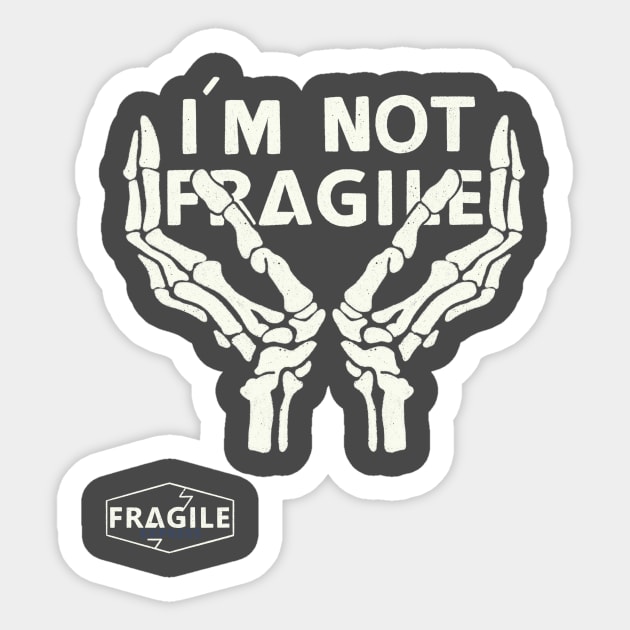 I'm Fragile, but I'm not that Fragile Sticker by idontfindyouthatinteresting
